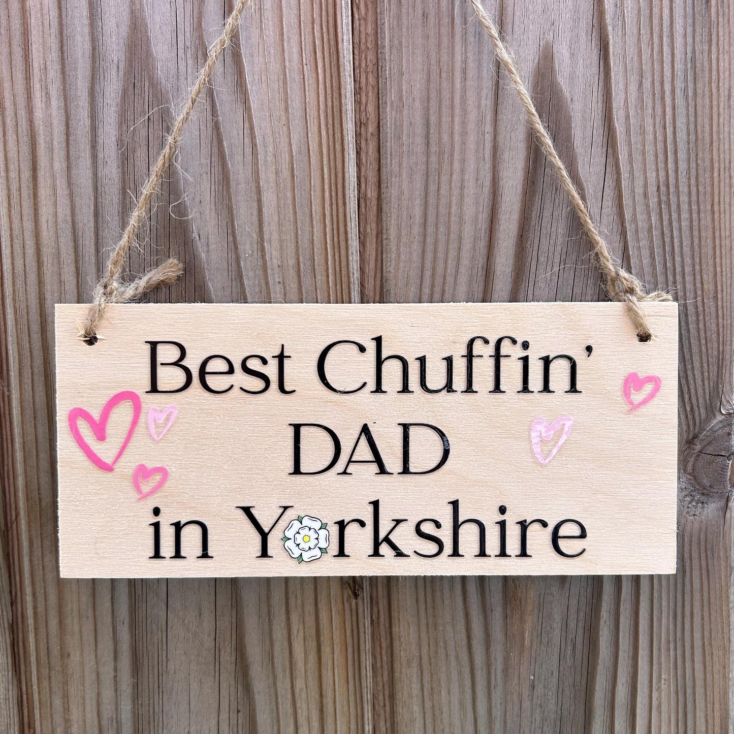 Best Chuffin' Dad in Yorkshire - hanging sign, mum, uncle, brother, sister, grandad