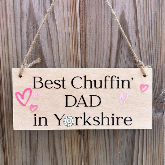 Best Chuffin' Dad in Yorkshire - hanging sign, mum, uncle, brother, sister, grandad