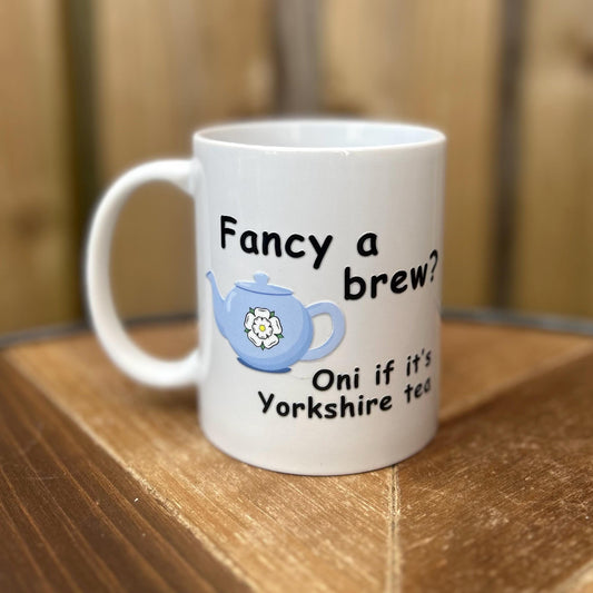 Fancy a Brew? Oni If It’s Yorkshire Tea Mug – Handmade Gift Perfect for Tea Lovers, Quirky Gift for Him or Her